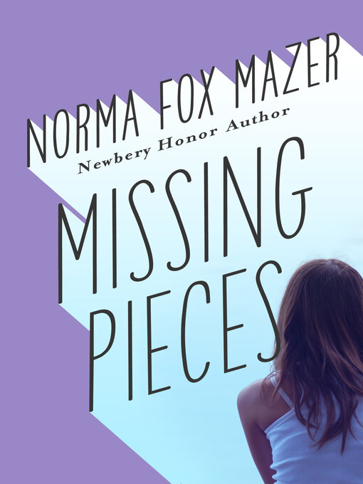 Title details for Missing Pieces by Norma Fox Mazer - Available